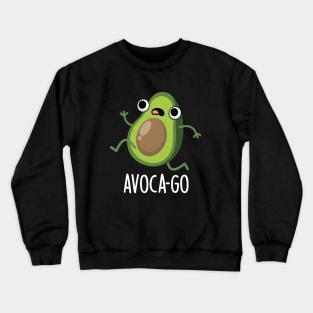 Avoca-go Cute Avocado PUn Crewneck Sweatshirt
